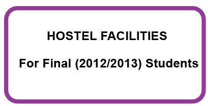 Notice-Hostel Facilities For Final (2012/2013) Students