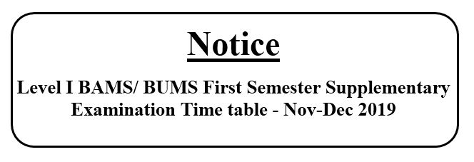 Level I BAMS/ BUMS First Semester Supplementary Examination Time table – Nov-Dec 2019