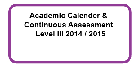 Academic Calendar & Continuous Assessments Level III (2014/2015)