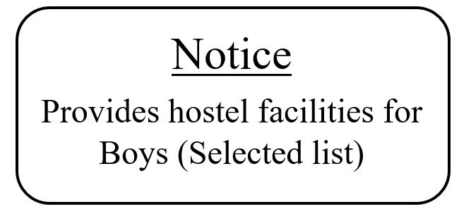 Notice: Provides hostel facilities for Boys (Selected list)
