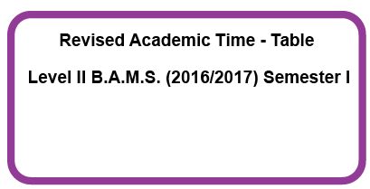 Revised Academic Time – Table Level II B.A.M.S. (2016/2017) Semester I