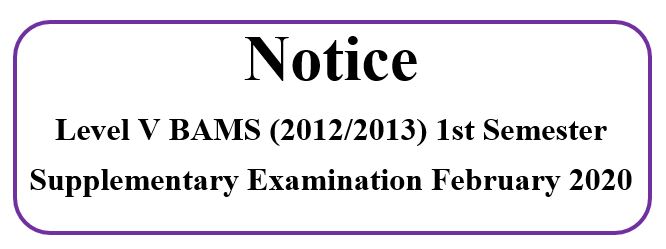 Notice:Supplementary Examination February 2020-Level V BAMS (2012/2013) 1st Semester