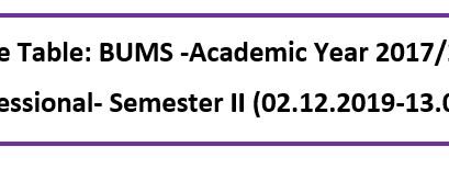 Time Table: BUMS -Academic Year 2017/2018 1st Professional- Semester II (02.12.2019-13.03.2020)