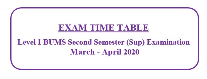 EXAM TIME TABLE:Level I BUMS Second Semester (Sup) Examination March – April 2020