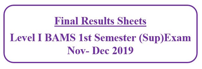Final Results Sheets  :Level I BAMS 1st Semester (Sup)Exam Nov- Dec 2019