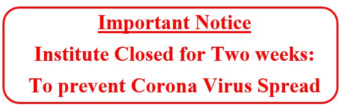 Institute Closed for Two weeks :To prevent Corona Virus Spread