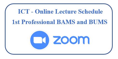 ICT – Online Lecture Schedule  1st Professional BAMS and BUMS
