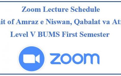 Zoom Lecture Schedule:Level V BUMS : Unit of Amraz e Niswan, Qabalat va Atfal
