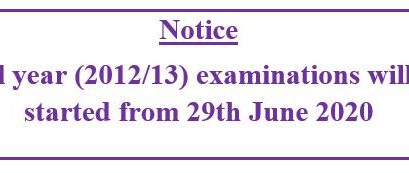 Notice : final year (2012/13) examinations will be started from 29th June 2020