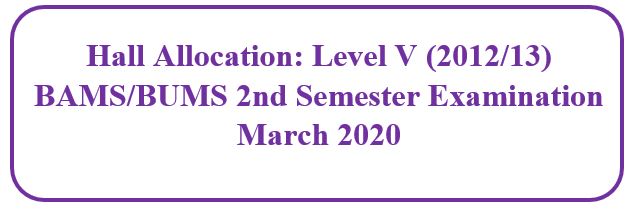 Hall Allocation:Level V BAMS /BUMS 2nd Semester Examination March 2020