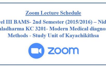 Zoom Lecture Schedule : Level III BAMS- 2nd Semester (2015/16) – Nidana Muladharma ( Modern Medical diagnostic Methods)