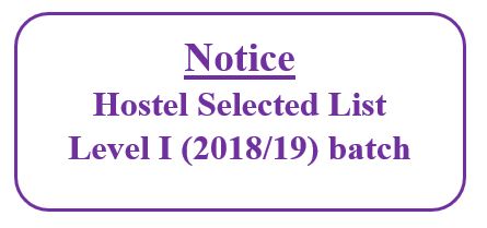 Notice: Hostel Selected List Level I (2018/19) batch