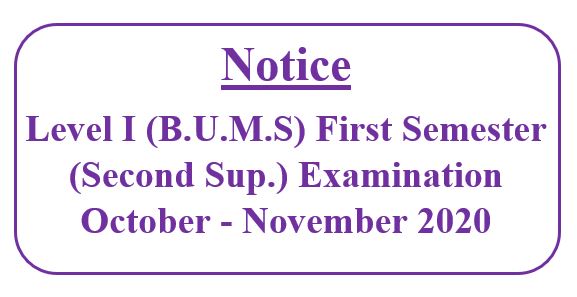 Notice : Revised Time table : Level I (B.U.M.S) First Semester (Second Sup.) /Second Semester (sup) Examination October – November 2020