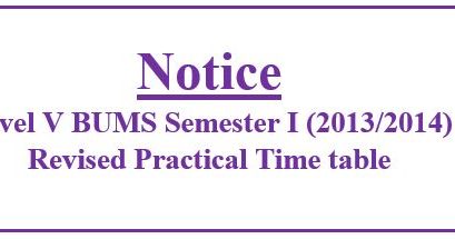 Notice: Level V BUMS Semester I (2013/2014) Revised Practical Time table
