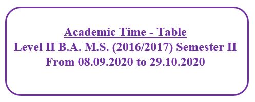 Academic Time – Table : Level II B.A. M.S. (2016/2017) Semester II