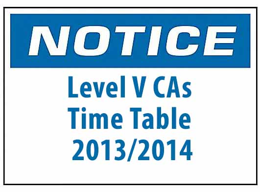 Notice: Level V CAs Time Table 2013/2014