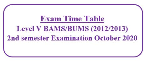 Exam Time Table: Level V BAMS/BUMS (2012/2013) 2nd semester  Examination October 2020