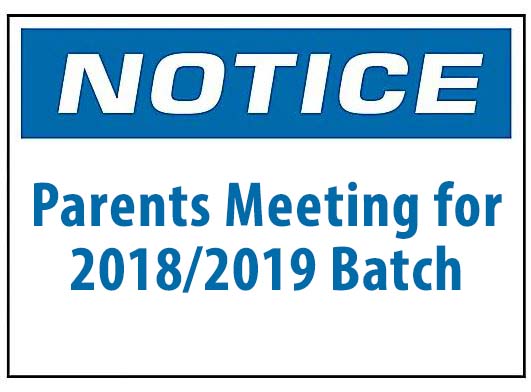 Notice : Parents Meeting for 2018/2019 Batch