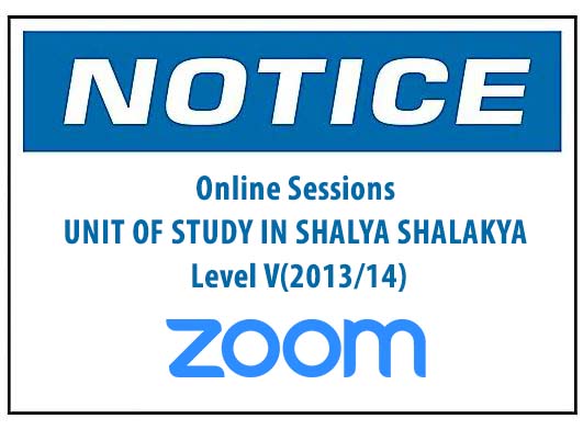 Online Sessions: UNIT OF STUDY IN SHALYA SHALAKYA:Level V(2013/14)
