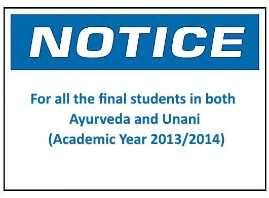 For all the final students in both Ayurveda and Unani (Academic Year 2013/2014)