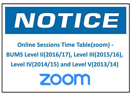 Online Sessions Time Table(zoom) -BUMS Level II(2016/17), Level III(2015/16), Level IV(2014/15) and Level V(2013/14)