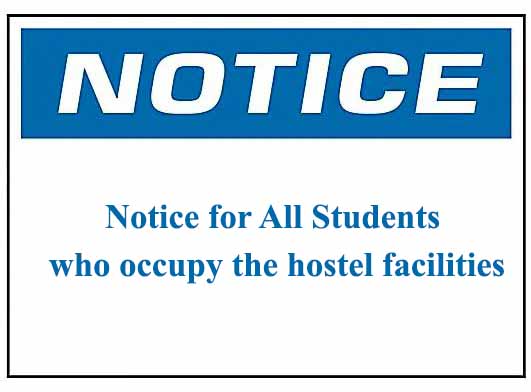 Notice to all the students who occupy the hostel facilities