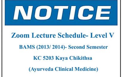 Zoom Lecture Schedule- Level V BAMS (2013/ 2014)- Second Semester – KC 5203 Kaya Chikithsa (Ayurveda Clinical Medicine)- IV