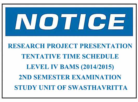 RESEARCH PROJECT PRESENTATION TENTATIVE TIME SCHEDULE – LEVEL IV BAMS (2014/2015) 2ND SEMESTER EXAMINATION – 2020 STUDY UNIT OF SWASTHAVRITTA