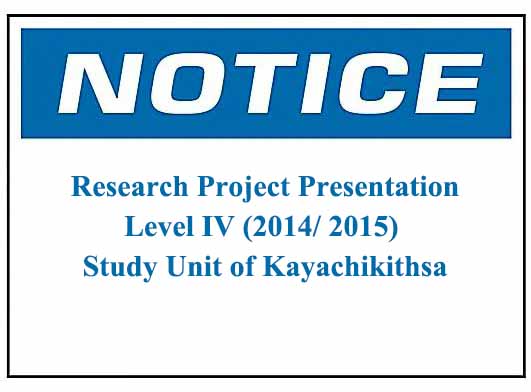Research Project Presentation- Level IV (2014/ 2015)- Study Unit of Kayachikithsa