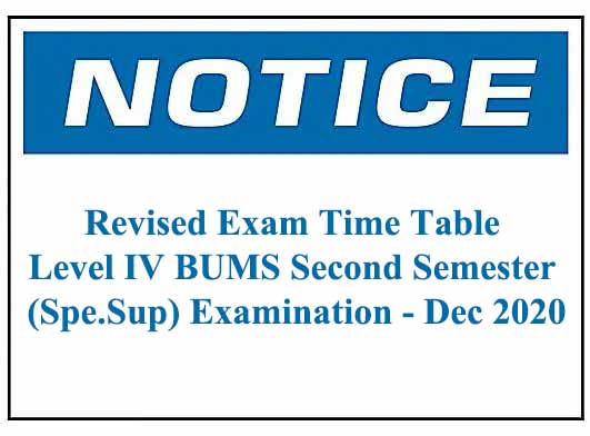 Revised Exam Time Table : Level IV BUMS Second Semester (Spe.Sup) Examination – Dec 2020