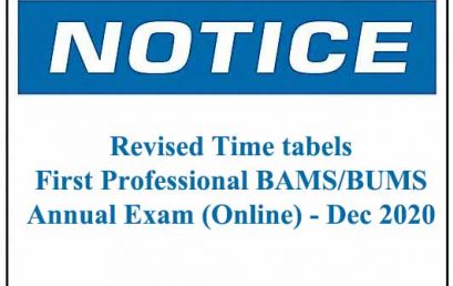 Revised Time tabels – First Professional BAMS/BUMS Annual Exam (Online) – Dec 2020