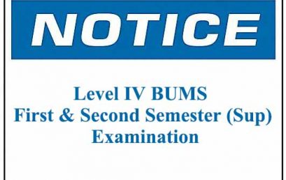 Notice : Level IV BUMS First & Second Semester (Sup) Examination