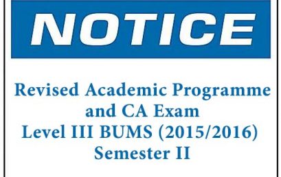 Revised Academic Programme and CA Exam  Level III BUMS (2015/2016) Semester II