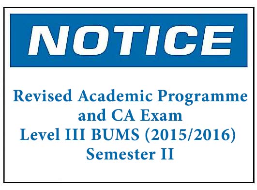 Revised Academic Programme and CA Exam  Level III BUMS (2015/2016) Semester II