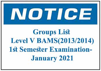 The list of students belongs to each groups for Level V BAMS(2013/2014)1st Semester Examination-  January 2021