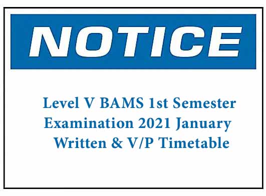Level V BAMS 1st Semester : Examination 2021 January   Written & V/P Timetable