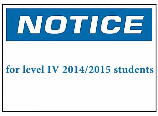 Notice for level IV 2014/2015 students