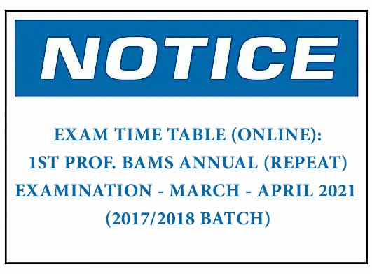 EXAM TIME TABLE (ONLINE): 1st PROF. BAMS ANNUAL (REPEAT) EXAMINATION – MARCH – APRIL 2021 (2017/2018 BATCH)