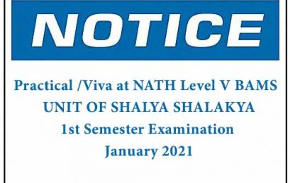 NOTICE :Practical /Viva at NATH Level V BAMS – UNIT OF SHALYA SHALAKYA- 1st Semester Examination –January 2021