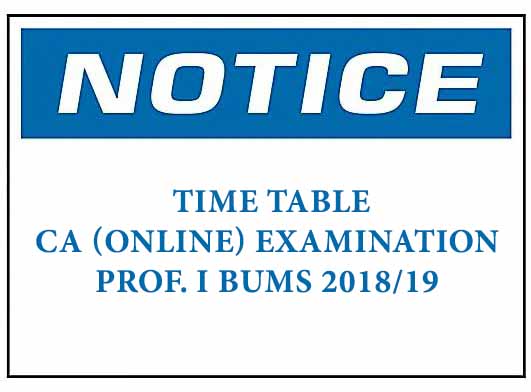 Notice : CA (Online) Examination Time Table – Prof.I BUMS 2018/19