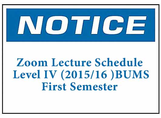 Zoom Lecture Schedule : Level IV (2015/16 )BUMS First Semester