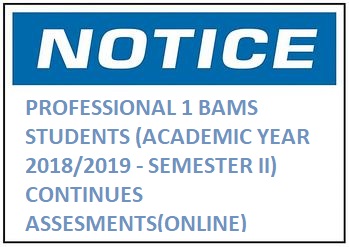 PROFESSIONAL 1 BAMS STUDENTS (ACADEMIC YEAR 2018/2019 – SEMESTER II) CONTINUES ASSESMENTS(ONLINE)