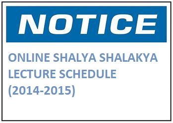 ONLINE SHALYA SHALAKYA LECTURE SCHEDULE-(2014-2015)
