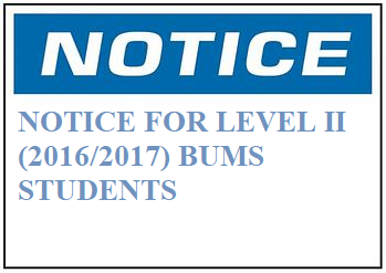 NOTICE FOR LEVEL II (2016/2017) BUMS STUDENTS