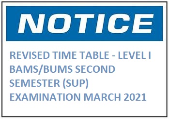 REVISED TIME TABLE – LEVEL I BAMS/BUMS SECOND SEMESTER (SUP) EXAMINATION MARCH 2021