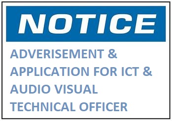 ADVERISEMENT & APPLICATION FOR ICT & AUDIO VISUAL TECHNICAL OFFICER