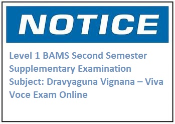 Level 1 BAMS Second Semester Supplementary Examination Subject: Dravyaguna Vignana – Viva voce Exam Online