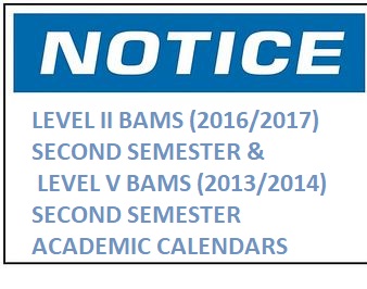 LEVEL II BAMS(2016/2017) SECOND SEMESTER & LEVEL V BAMS (2013/2014) SECOND SEMESTER ACADEMIC CALENDARS