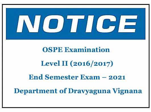 OSPE Examination : Level II (2016/2017) End Semester Examination – 2021  Department of Dravyaguna Vignana