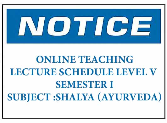Revised Online Teaching – Lecture Schedule Level V Semester I Subject :Shalya (Ayurveda)